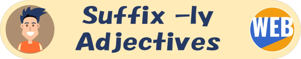 Suffix ly adjectives