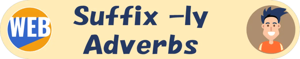 Suffix ly adverbs