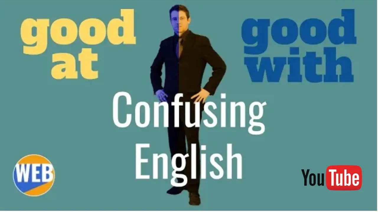 Good At Or Good With Confusing English Video 2021