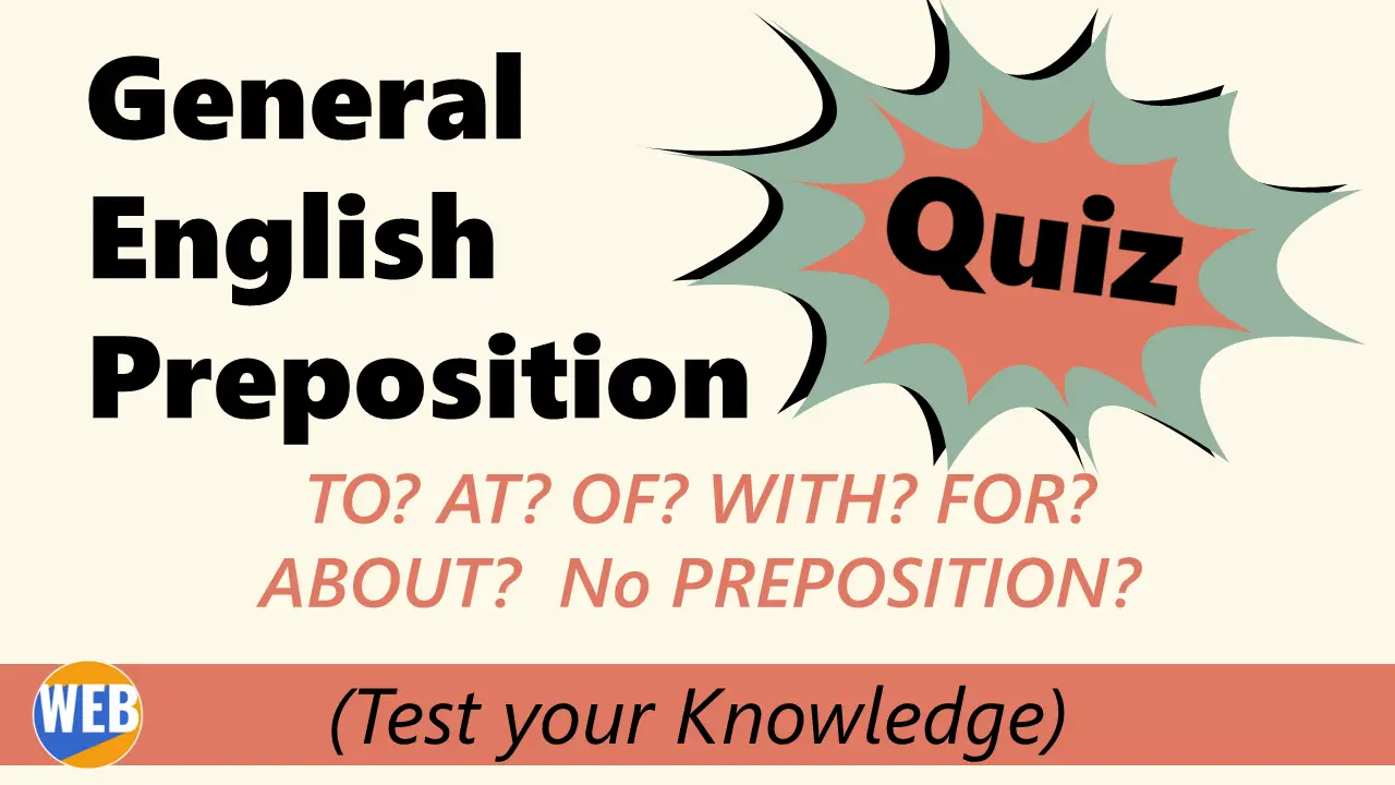 General English Preposition Quiz (Test Your Knowledge) – World English Blog